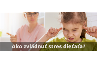 Aj deti majú stres - ako pomôcť svojmu dieťaťu